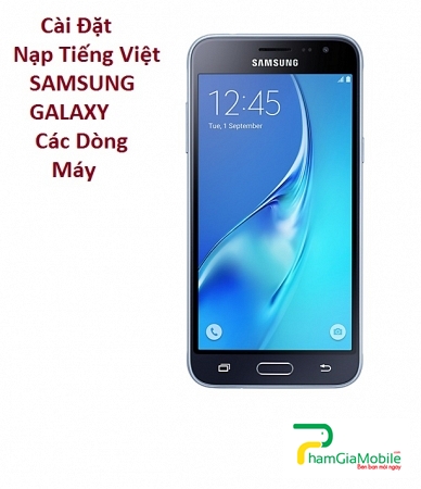 Cài Đặt Nạp Tiếng Việt Samsung Galaxy J3 Tại HCM